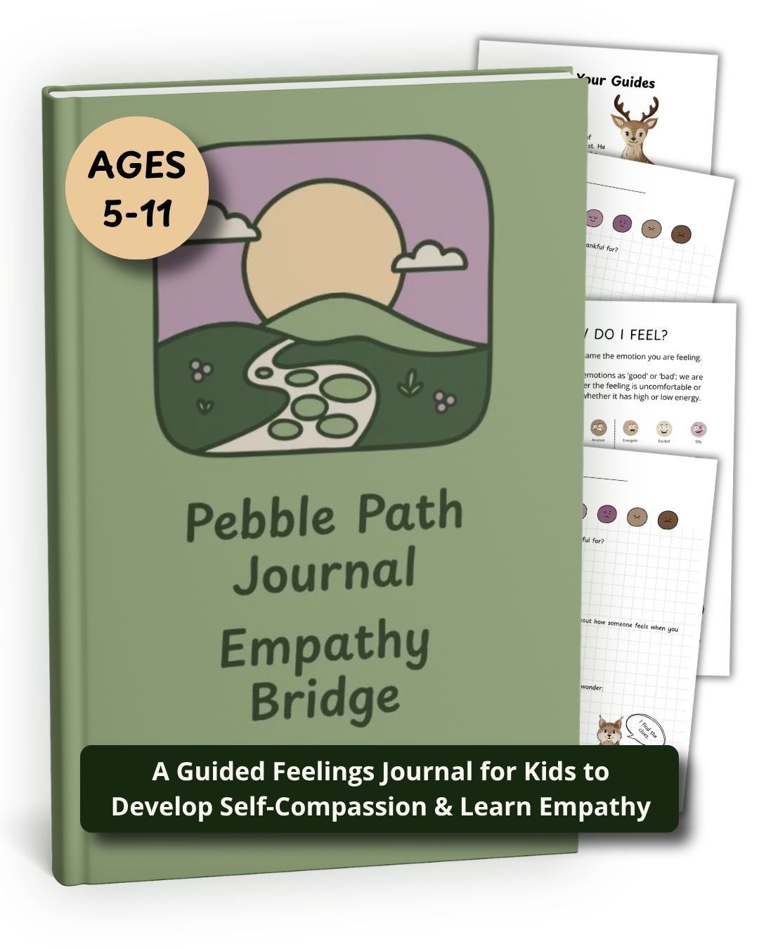 A children's guided feelings journal titled 'Pebble Path Journal: Empathy Bridge' shown in a sage green cover with an illustrated landscape and a beige age badge reading 'AGES 5-11'. Several white activity sheets are fanned behind it on a plain white background.